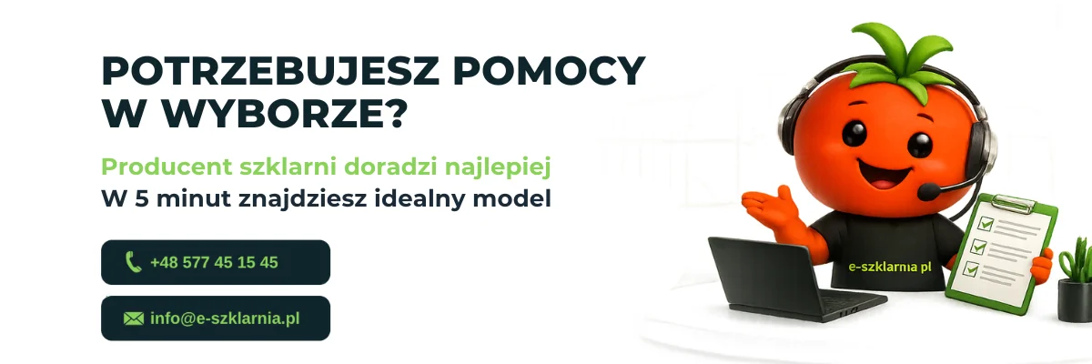 potrzebujesz pomocy w wyborze szklarni?